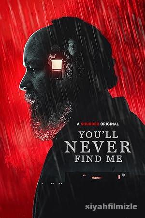 You’ll Never Find Me 2023 izle